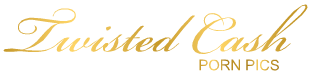 XXX Pics of Real Sluts, Dirty Girls & Hardcore Pornstars on TwistedCash